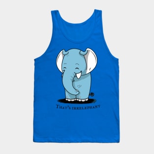 That's Irrelephant Tank Top